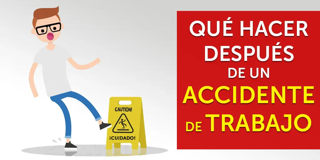 que hacer despues de un accidente de trabajo